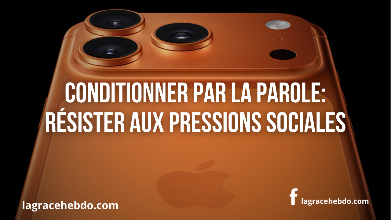 Conditionner par la Parole: Résister aux pressions sociales
